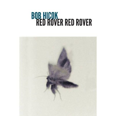 Red Rover Red Rover - by  Bob Hicok (Paperback)