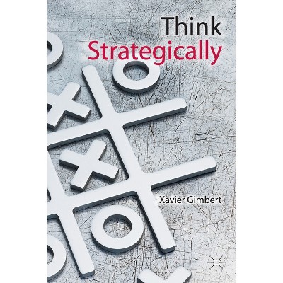Think Strategically - by  X Gimbert (Paperback)