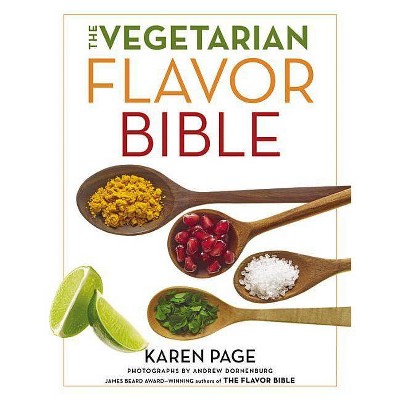 The Vegetarian Flavor Bible - by  Karen Page (Hardcover)