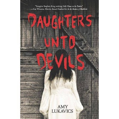 Daughters Unto Devils - (Harlequin Teen) by  Amy Lukavics (Hardcover)