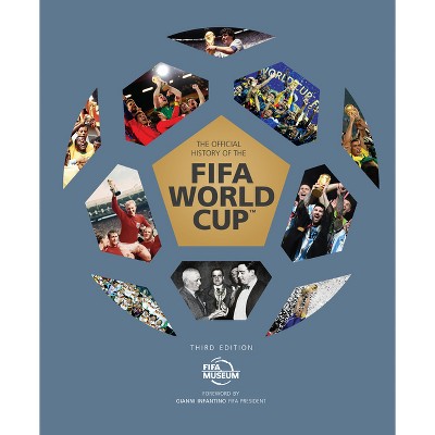 Official History Of The Fifa World Cup - By Fifa World Football Museum ...