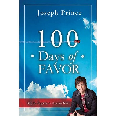 100 Days of Favor - by  Joseph Prince (Paperback)