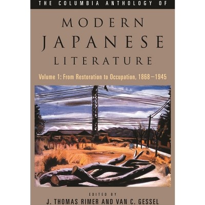 The Columbia Anthology of Modern Japanese Literature - (Modern Asian Literature) by  J Thomas Rimer & Van Gessel (Hardcover)