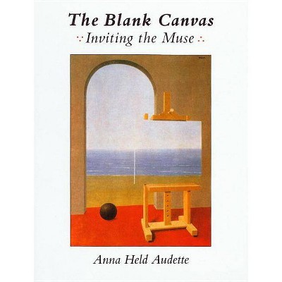 The Blank Canvas - by  Anna Held Audette (Paperback)