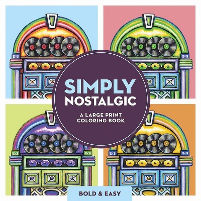 Simply Nostalgic: A Large Print Coloring Book - by  Teresa Goodridge (Paperback)