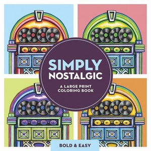 Simply Nostalgic: A Large Print Coloring Book - by  Teresa Goodridge (Paperback) - 1 of 1