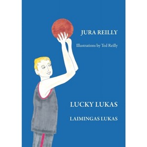 Lucky Lukas - by  Jura Reilly (Paperback) - 1 of 1