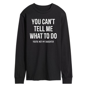 Men's - Instant Message - You Cant Tell Me What To Do Long Sleeve Graphic T-Shirt - 1 of 4