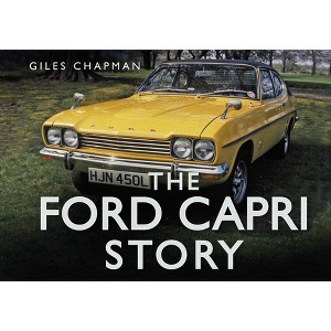 The Ford Capri Story - by  Giles Chapman (Hardcover) - 1 of 1