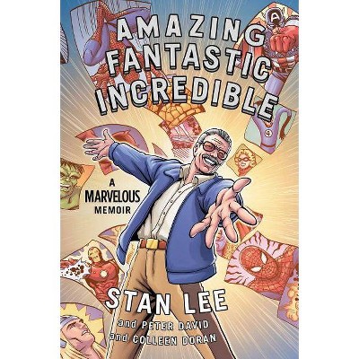 Amazing Fantastic Incredible - by  Stan Lee & Peter David & Colleen Doran (Paperback)