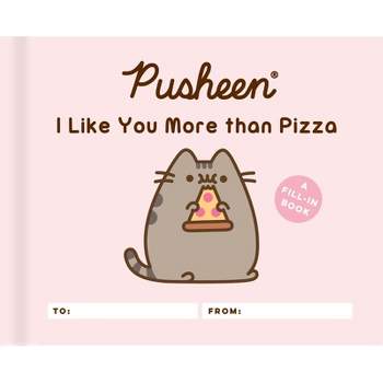 Pusheen: I Like You More Than Pizza - by  Claire Belton (Hardcover)