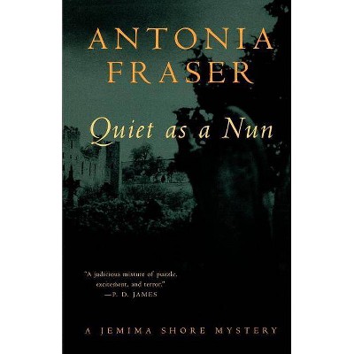 Quiet as a Nun - (Jemima Shore Mysteries) by  Antonia Fraser (Paperback)