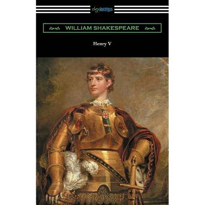 Henry V (Annotated by Henry N. Hudson with an Introduction by Charles Harold Herford) - by  William Shakespeare (Paperback)