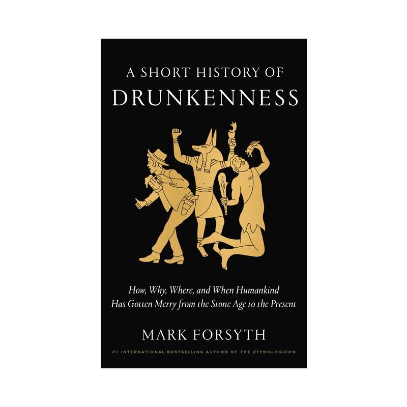 A Short History of Drunkenness - by  Mark Forsyth (Hardcover), 1 of 2
