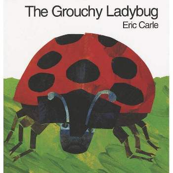 The Grouchy Ladybug - (World of Eric Carle) by  Eric Carle (Hardcover)
