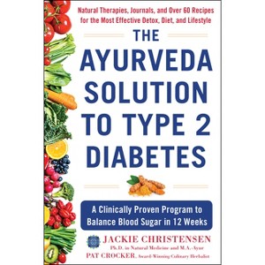 The Ayurveda Solution to Type 2 Diabetes - by  Jackie Christensen & Pat Crocker (Hardcover) - 1 of 1