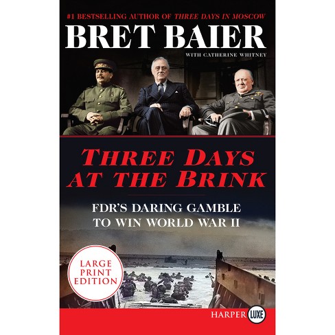 Three Days at the Brink - Large Print by  Bret Baier & Catherine Whitney (Paperback) - image 1 of 1