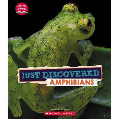 Just Discovered Amphibians (Learn About: Animals) - (Learn about) by  Danielle Denega (Hardcover)