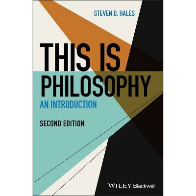 This Is Philosophy - 2nd Edition by  Steven D Hales (Paperback)