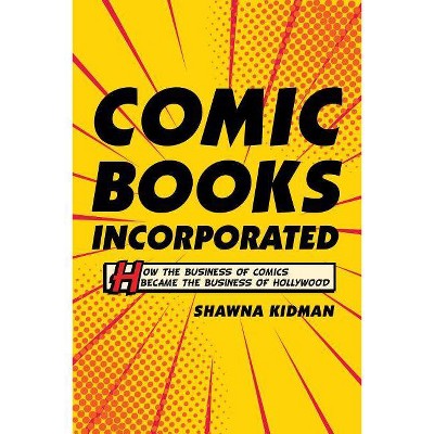 Comic Books Incorporated - by  Shawna Kidman (Paperback)