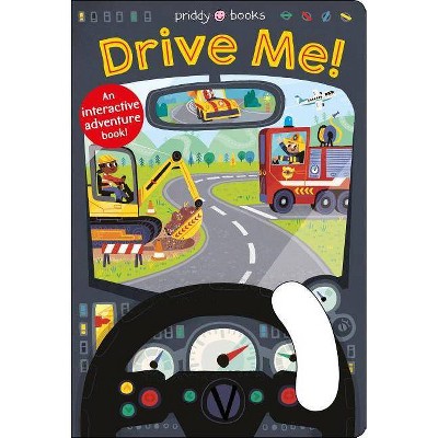 On the Move: Drive Me! - by  Roger Priddy (Board Book)