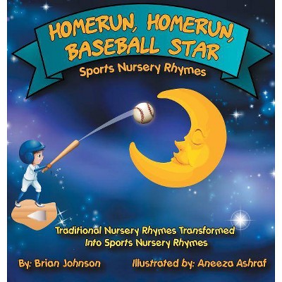 Homerun, Homerun, Baseball Star - by  Brian Johnson (Hardcover)