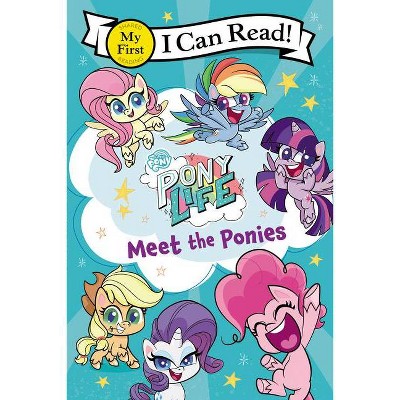 My Little Pony: Pony Life: Meet the Ponies - (My First I Can Read) by  Hasbro (Paperback)