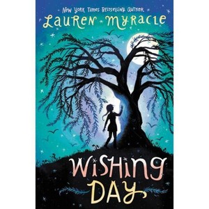 Wishing Day - by Lauren Myracle - 1 of 1