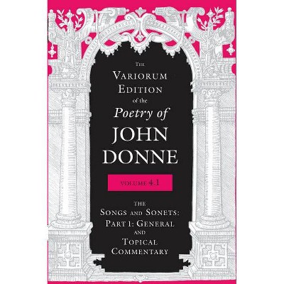 The Variorum Edition of the Poetry of John Donne, Volume 4.1 - (Hardcover)