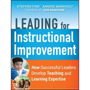 Leading for Instructional Improvement - by  Stephen Fink & Anneke Markholt (Paperback) - 1 of 1