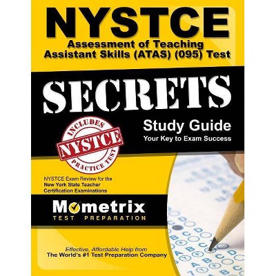 NYSTCE Assessment of Teaching Assistant Skills (Atas) (095) Test Secrets Study Guide - by  Nystce Exam Secrets Test Prep (Paperback)