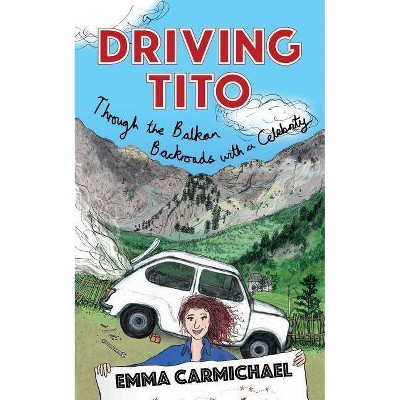 Driving Tito - by  Emma Carmichael (Paperback)