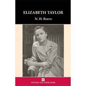 Elizabeth Taylor - (Writers and Their Work) by  N H Reeve (Paperback) - 1 of 1