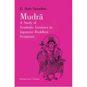 Mudra - (Bollingen) by  Ernest Dale Saunders (Paperback) - 1 of 1