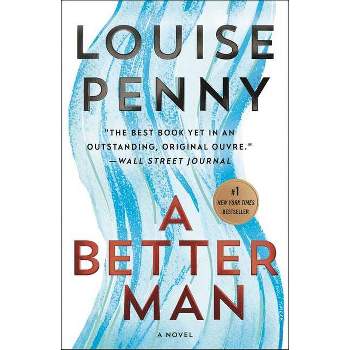 A Better Man - (Chief Inspector Gamache Novel) by Louise Penny (Paperback)