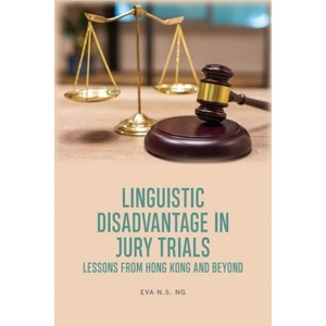 Linguistic Disadvantage in Jury Trials - by  Eva N S Ng (Hardcover) - 1 of 1