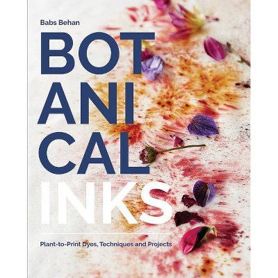 Botanical Inks - by  Babs Behan (Paperback)