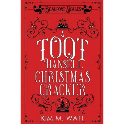 A Toot Hansell Christmas Cracker - (Beaufort Scales Mystery) by  Kim M Watt (Paperback)