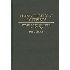 Aging Political Activists - (Literature; 20) by  David P Shuldiner (Hardcover) - 1 of 1