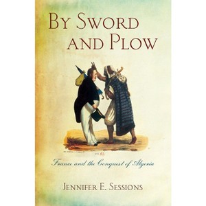 By Sword and Plow - by  Jennifer E Sessions (Paperback) - 1 of 1