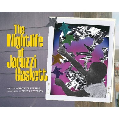 The Nightlife of Jacuzzi Gaskett - by  Brontez Purnell (Hardcover)