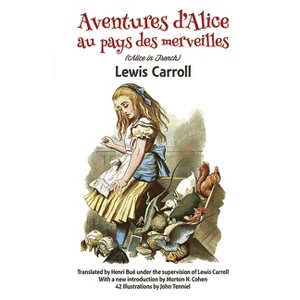 Aventures d'Alice Au Pays Des Merveilles - (Dover Dual Language French) by  Lewis Carroll (Paperback) - 1 of 1