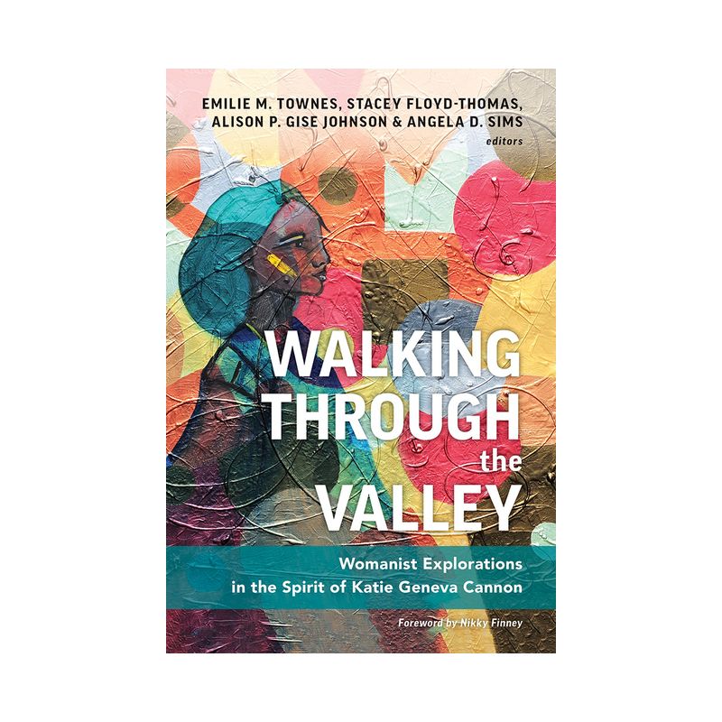 Walking Through the Valley - by  Emilie M Townes & Stacey Floyd-Thomas & Alison P Gise-Johnson & Angela D Sims (Paperback), 1 of 2