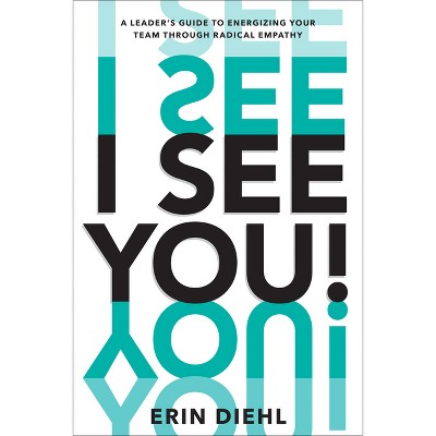 I See You! - by  Erin Diehl (Hardcover)