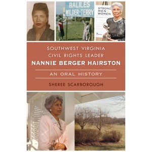 Southwest Virginia Civil Rights Leader Nannie Berger Hairston - (American Heritage) by  Sheree Scarborough (Paperback) - 1 of 1