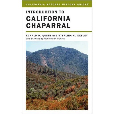 Introduction to California Chaparral, 90 - (California Natural History Guides) by  Ronald D Quinn & Sterling Keeley (Paperback)