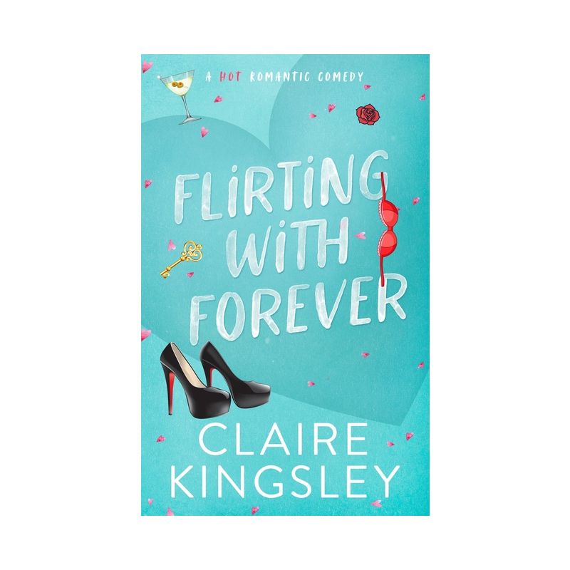 Flirting with Forever - (Dirty Martini Running Club) by  Claire Kingsley (Paperback), 1 of 2