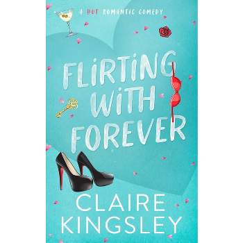 Flirting with Forever - (Dirty Martini Running Club) by  Claire Kingsley (Paperback)