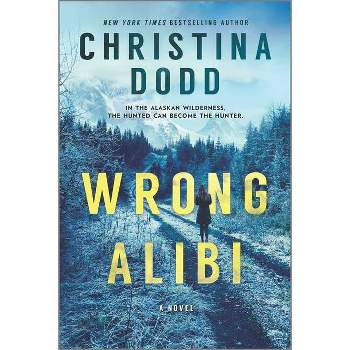Wrong Alibi - by Christina Dodd (Paperback)