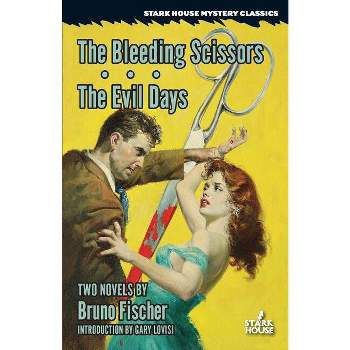 The Bleeding Scissors / The Evil Days - by  Bruno Fischer (Paperback)